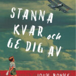 Stanna kvar och ge dig av John Boyne Kitap Kapağı