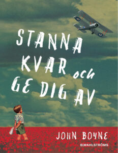 Stanna kvar och ge dig av John Boyne Kitap Kapağı