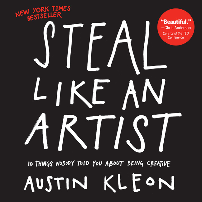 Steal Like an Artist 10 Things Nobody Told You About Being Creative Kitap Kapağı