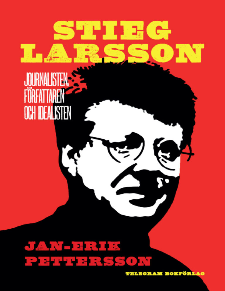 Stieg Larsson journalisten forfattaren idealisten Pettersson Jan Erik Kitap Kapağı