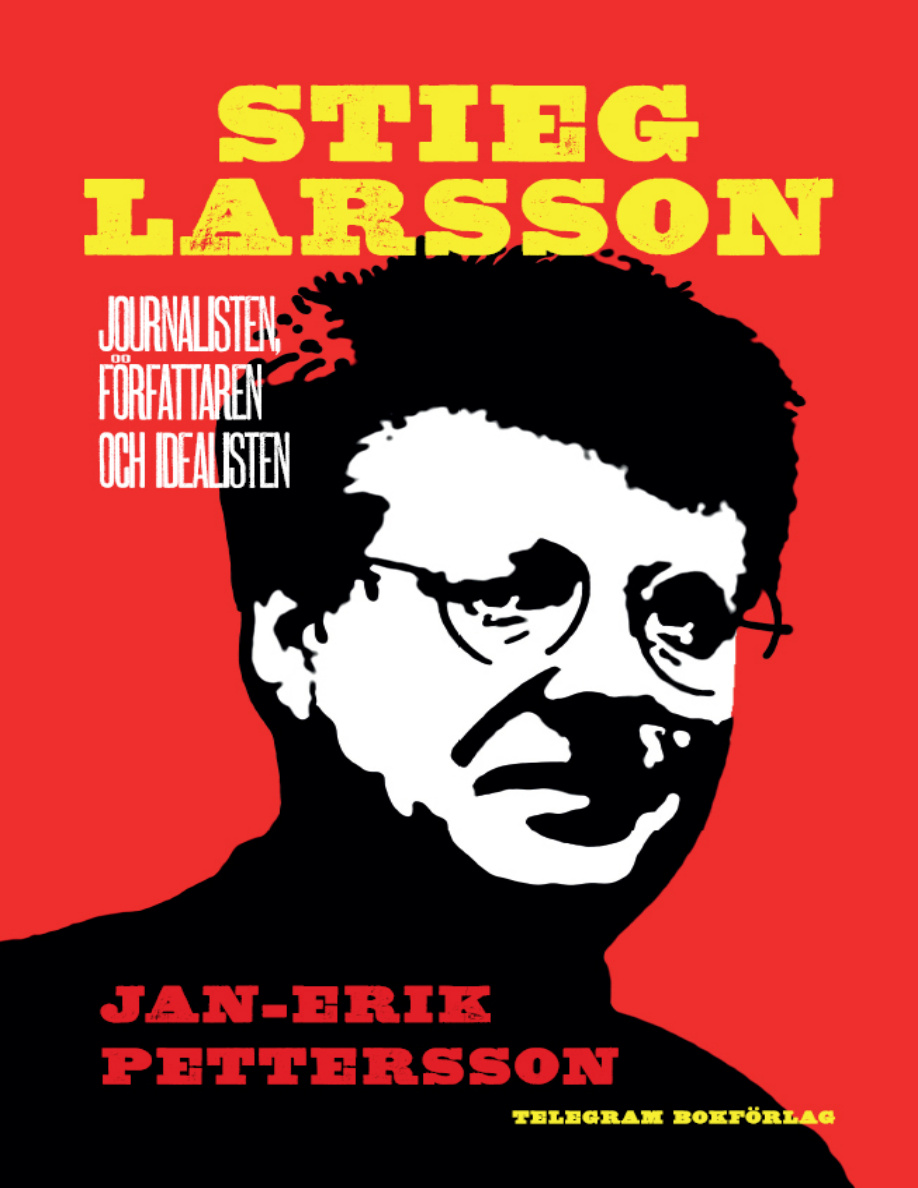 Stieg Larsson: journalisten, författaren, idealisten PDF Download