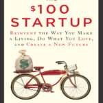 The 100 Startup Reinvent the Way You Make a Living, Do Chris Guillebeau Kitap Kapağı