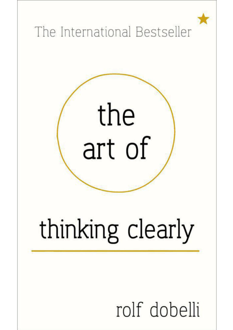 The Art of Thinking Clearly PDF – Rolf Dobelli