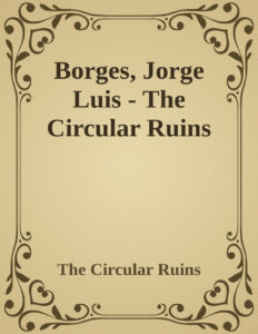 The Circular Ruins Jorge Luis Borges Kitap Kapağı