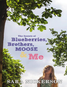 The Secrets of Blueberries Brothers Moose n Me Sara Nickerson Kitap Kapağı