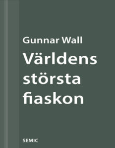Varldens storsta fiaskon Wall Gunnar Kitap Kapağı
