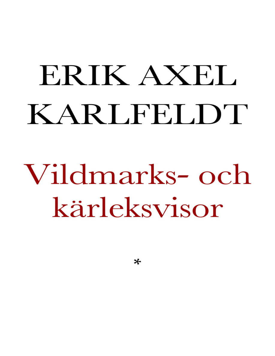 Vildmarks- och kärleksvisor - Karlfeldt Erik Axel PDF Download