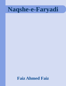 نقشِ فریادی فیض احمد فیض Kitap Kapağı