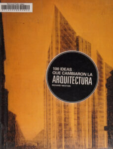 100 ideas que cambiaron la arquitectura Spanish Edition Richard Weston Kitap Kapağı