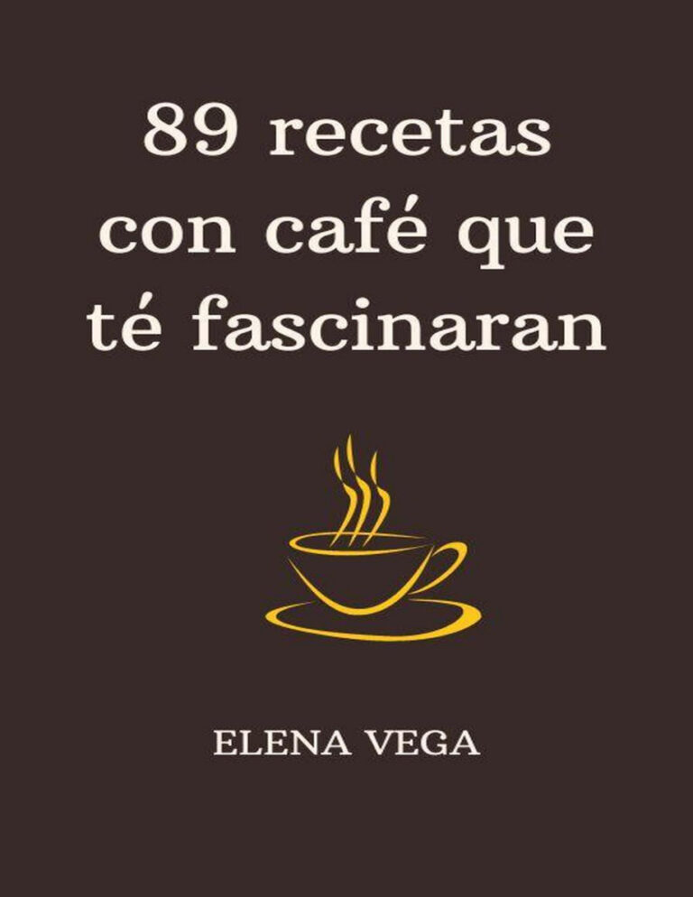 89 recetas con cafe que te fascinaran Spanish Edition Elena Vega Kitap Kapağı