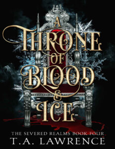 A Throne of Blood and Ice T.A. Lawrence Kitap Kapağı