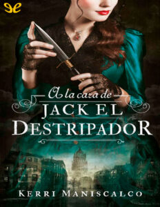 A la caza de Jack el destripador Spanish Edition Kerri Maniscalco Kitap Kapağı