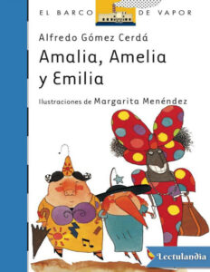Amalia Amelia y Emilia Spanish Edition Alfredo Gomez Cerda Kitap Kapağı