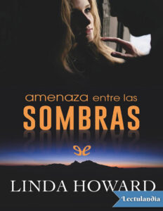 Amenaza entre las sombras Spanish Edition Linda Howard Kitap Kapağı
