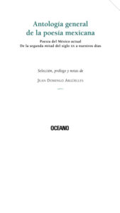 Antologia general de la poesia mexicana Spanish Edition Juan Domingo Arguelles Kitap Kapağı
