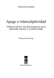 Apego e intersubjetividad Spanish Edition Felipe Lecannelier Azevedo Kitap Kapağı