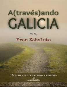 Atravesando Galicia Spanish Edition Fran Zabaleta Kitap Kapağı