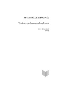 Autonomia e ideologia tensiones en el campo cultural vasco Spanish Edition Jon Kortazar Kitap Kapağı