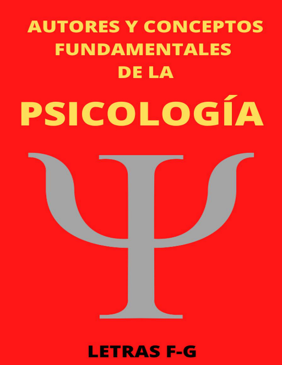 Autores y Conceptos Fundamentales de la Psicología (Letras F-G) PDF Download