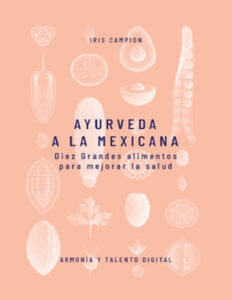 Ayurveda a la mexicana Spanish Edition Iris Campion Kitap Kapağı