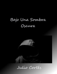 Bajo Una Sombra Oscura Spanish Edition Julio Cortes Kitap Kapağı