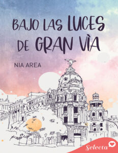 Bajo las luces de Gran Via Spanish Edition Nia Area Kitap Kapağı