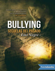 Bullying Secuelas del pasado Spanish Edition Emi Negre Kitap Kapağı