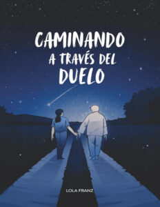 Caminando a traves del duelo Spanish Edition Lola franz Kitap Kapağı