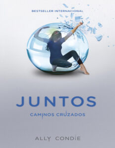 Caminos cruzados Juntos 2 Spanish Edition Ally Condie Kitap Kapağı