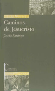 Caminos de Jesucristo Spanish Edition Joseph Ratzinger Kitap Kapağı