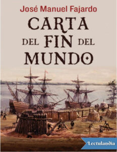 Carta del fin del mundo Spanish Edition Jose Manuel Fajardo Gonzalez Kitap Kapağı