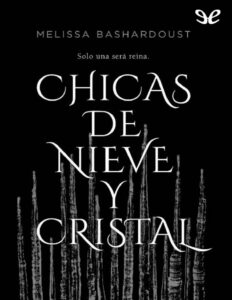 Chicas de nieve y cristal Spanish Edition Melissa Bashardoust Kitap Kapağı