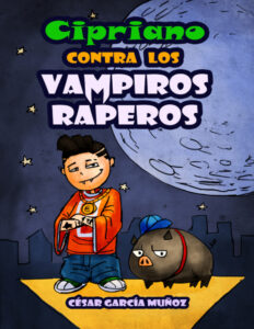 Cipriano contra los vampiros raperos Spanish Edition Cesar Garcia Munoz Kitap Kapağı