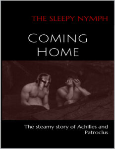 Coming Home The steamy story of Achilles and Patroclus The sleepy nymph Kitap Kapağı