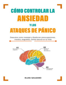 Como Controlar la Ansiedad y los Ataques de Panico Spanish Edition Elias Galeano Kitap Kapağı