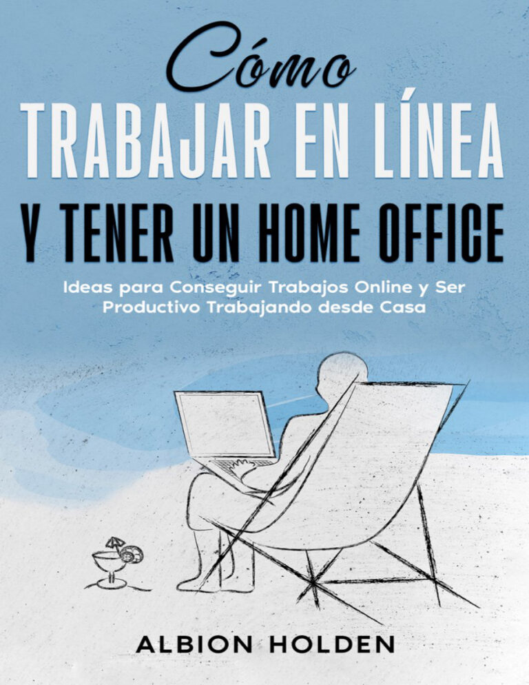 Como Trabajar en Linea y Tener un Home Office Spanish Edition Albion Holden Kitap Kapağı