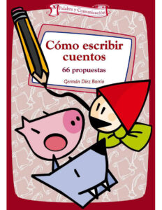Como escribir cuentos 66 propuestas Spanish Edition German Diez Barrio Kitap Kapağı