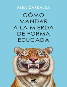 Como mandar a la mierda de forma educada Spanish Edition Alba Cardalda Kitap Kapağı