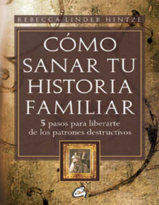 Como sanar tu historial familiar Spanish Edition Rebecca Linder Kitap Kapağı