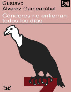 Condores no entierran todos los dias Spanish Edition Gustavo alvarz Kitap Kapağı