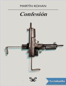 Confesion Spanish Edition Martin Kohan Kitap Kapağı