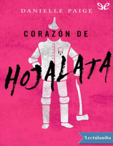 Corazon de hojalata Spanish Edition Danielle Paige Kitap Kapağı