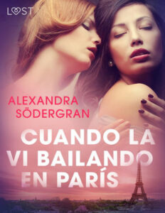 Cuando la vi bailando en Paris Spanish Edition Alexandra Sodergran Kitap Kapağı