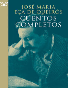 Cuentos completos Spanish Edition Jose Maria Eca de Queiros Kitap Kapağı