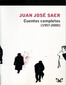 Cuentos completos Spanish Edition Juan Jose Saer Kitap Kapağı
