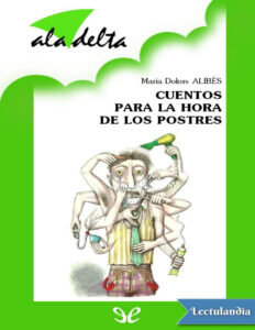 Cuentos para la hora de los postres Spanish Edition Maria Dolors Alibes Kitap Kapağı