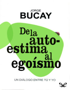 De la autoestima al egoismo Spanish Edition Jorge Bucay Kitap Kapağı