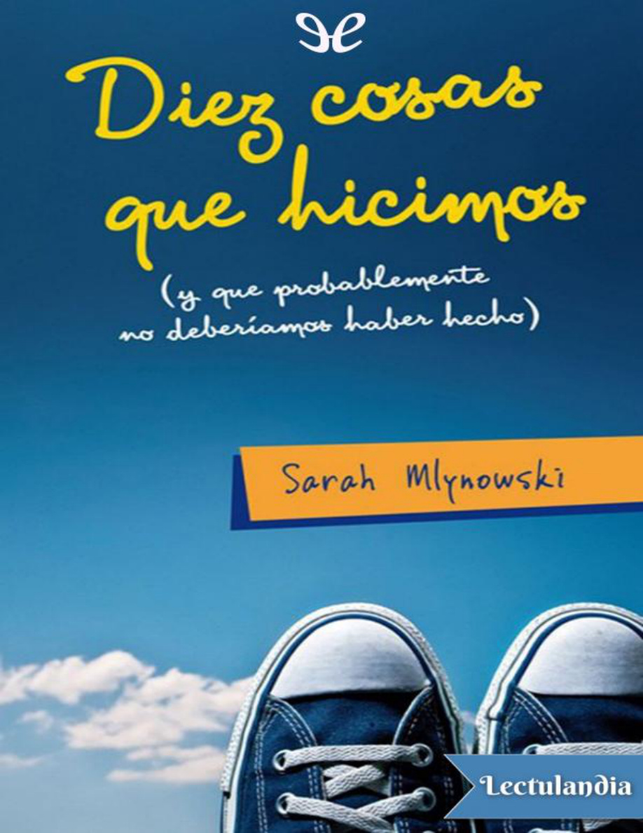 Diez cosas que hicimos PDF Download
