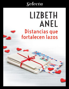 Distancias que fortalecen lazos Spanish Edition Lizbeth Anel Kitap Kapağı