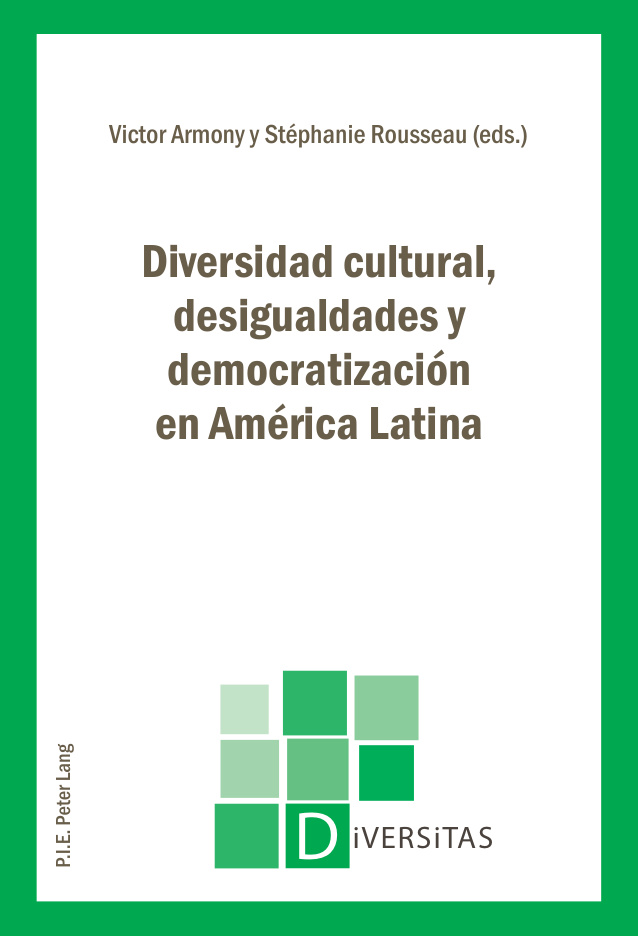 Diversidad cultural desigualdades y democratizacion en America Latina Spanish Edition Victor Armony y Stephanie Rousseau Kitap Kapağı